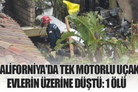 Kaliforniya'da Tek Motorlu Uçak Evlerin Üzerine Düştü: 1 Ölü