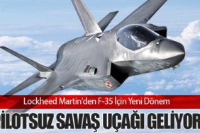 Lockheed Martin'den F-35 İçin Yeni Dönem: Pilotsuz Savaş Uçağı Geliyor