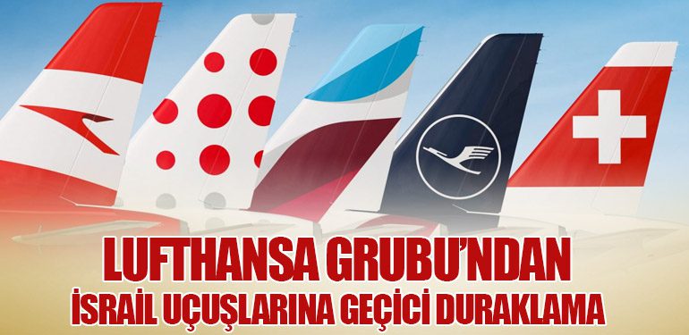 Lufthansa Grubu’ndan İsrail Uçuşlarına Geçici Duraklama