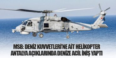 MSB: Deniz Kuvvetleri’ne Ait Helikopter Antalya Açıklarında Denize Acil İniş Yaptı 6 Haberler HÜRJET MSB: Deniz Kuvvetleri’ne Ait Helikopter Antalya Açıklarında Denize Acil İniş Yaptı