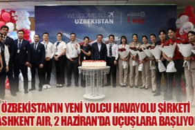 Özbekistan’ın Yeni Yolcu Havayolu Şirketi Tashkent Air, 2 Haziran’da Uçuşlara Başlıyor