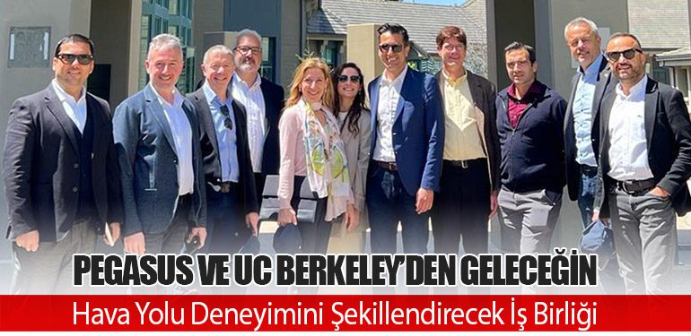 Pegasus ve UC Berkeley’den geleceğin hava yolu deneyimini şekillendirecek iş birliği
