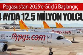Pegasus’tan 2025’e Güçlü Başlangıç: 4 Ayda 12.5 Milyon Yolcu
