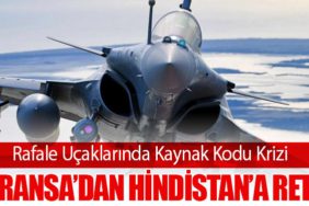 Rafale Uçaklarında Kaynak Kodu Krizi: Fransa’dan Hindistan’a Ret