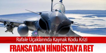 Rafale Uçaklarında Kaynak Kodu Krizi: Fransa’dan Hindistan’a Ret