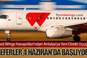 Red Wings Havayolları'ndan Antalya'ya Yeni Direkt Uçuş: Seferler 4 Haziran’da Başlıyor