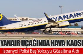 Ryanair Uçağında Hava Kaosu: İspanyol Polisi Beş Yolcuyu Gözaltına Aldı