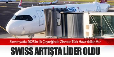 Slovenya’da 2025’in İlk Çeyreğinde Zirvede Türk Hava Yolları Var: Swiss Artışta Lider Oldu 1 Haberler Türk Hava Yolları Slovenya’da 2025’in İlk Çeyreğinde Zirvede Türk Hava Yolları Var: Swiss Artışta Lider Oldu
