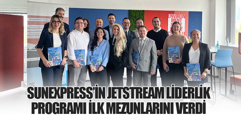 SunExpress’in JetStream Liderlik Programı İlk Mezunlarını Verdi