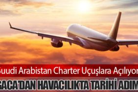 Suudi Arabistan Charter Uçuşlara Açılıyor: GACA’dan Havacılıkta Tarihi Adım