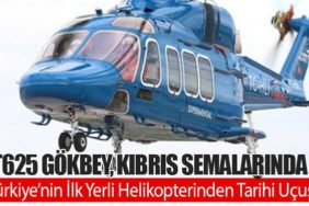 T625 GÖKBEY, Kıbrıs Semalarında: Türkiye’nin İlk Yerli Helikopterinden Tarihi Uçuş