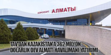 TAV’dan Kazakistan’a 362 Milyon Dolarlık Dev Almatı Havalimanı Yatırımı 7 Haberler AZAL TAV’dan Kazakistan’a 362 Milyon Dolarlık Dev Almatı Havalimanı Yatırımı