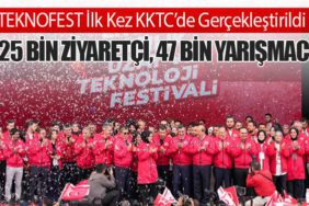 TEKNOFEST İlk Kez KKTC’de Gerçekleştirildi: 225 Bin Ziyaretçi, 47 Bin Yarışmacı