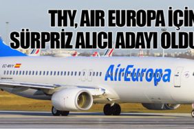 THY, Air Europa İçin Sürpriz Alıcı Adayı Oldu
