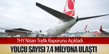 THY Nisan Trafik Raporunu Açıkladı: Yolcu Sayısı 7,4 Milyona Ulaştı 9 Haberler Türk THY Nisan Trafik Raporunu Açıkladı: Yolcu Sayısı 7,4 Milyona Ulaştı