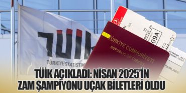 TÜİK Açıkladı: Nisan 2025’in Zam Şampiyonu Uçak Biletleri Oldu 10 Haberler Soçi TÜİK Açıkladı: Nisan 2025’in Zam Şampiyonu Uçak Biletleri Oldu