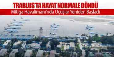 Trablus’ta Hayat Normale Döndü: Mitiga Havalimanı’nda Uçuşlar Yeniden Başladı 10 Haberler Ercan Havaliman Trablus’ta Hayat Normale Döndü: Mitiga Havalimanı’nda Uçuşlar Yeniden Başladı