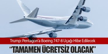 Trump: Pentagon’a Boeing 747-8 Uçağı Hibe Edilecek – “Tamamen Ücretsiz Olacak” 5 Haberler THY Trump: Pentagon’a Boeing 747-8 Uçağı Hibe Edilecek – “Tamamen Ücretsiz Olacak”