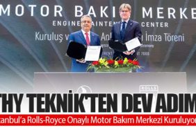 THY Teknik'ten Dev Adım: İstanbul’a Rolls-Royce Onaylı Motor Bakım Merkezi Kuruluyor