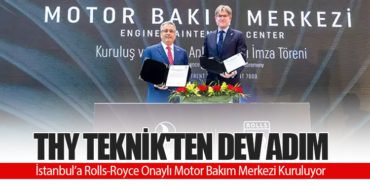THY Teknik’ten Dev Adım: İstanbul’a Rolls-Royce Onaylı Motor Bakım Merkezi Kuruluyor
