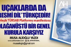 Uçaklarda da ‘resmi dil’ Türkçedir! Birleşik TÜRSAB Platformu manifestosu: Olağanüstü bir genel kurula karşıyız