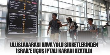 Uluslararası Hava Yolu Şirketlerinden İsrail'e Uçuş İptali Kararı Uzatıldı 6 Haberler THY Uluslararası Hava Yolu Şirketlerinden İsrail’e Uçuş İptali Kararı Uzatıldı