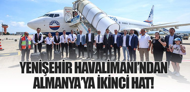 Yenişehir Havalimanı’ndan Almanya’ya İkinci Hat!