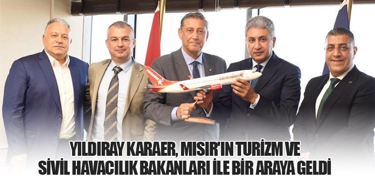 Yıldıray Karaer, Mısır'ın Turizm ve Sivil Havacılık Bakanları ile bir araya geldi