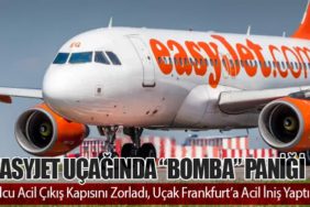 EasyJet Uçağında “Bomba” Paniği: Yolcu Acil Çıkış Kapısını Zorladı, Uçak Frankfurt’a Acil İniş Yaptı