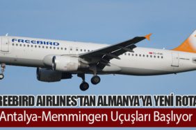 Freebird Airlines’tan Almanya’ya Yeni Rota: Antalya-Memmingen Uçuşları Başlıyor