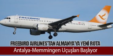 Freebird Airlines’tan Almanya’ya Yeni Rota: Antalya-Memmingen Uçuşları Başlıyor 8 Haberler THY Freebird Airlines’tan Almanya’ya Yeni Rota: Antalya-Memmingen Uçuşları Başlıyor