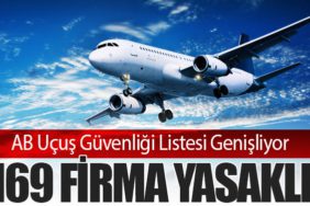 AB Uçuş Güvenliği Listesi Genişliyor: 169 Firma Yasaklı