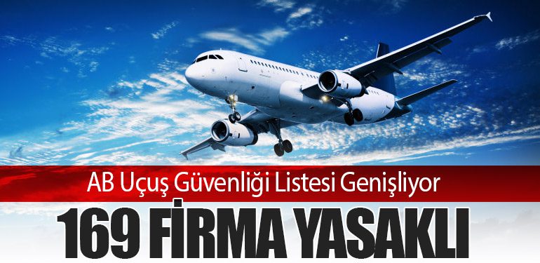 AB Uçuş Güvenliği Listesi Genişliyor: 169 Firma Yasaklı