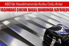 ABD'de Havalimanında Korku Dolu Anlar: 2 Yaşındaki Çocuk Bagaj Bandında Kayboldu