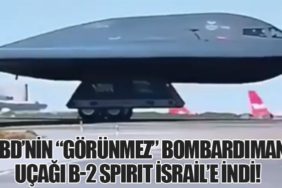ABD’nin “Görünmez” Bombardıman Uçağı B-2 Spirit İsrail’e İndi!