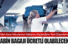 AB’den Hava Yolcularının Haklarını Güçlendiren Yeni Düzenleme: Kabin Bagajı Ücretli Olabilecek