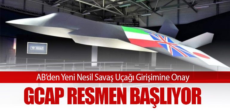 AB’den Yeni Nesil Savaş Uçağı Girişimine Onay: GCAP Resmen Başlıyor