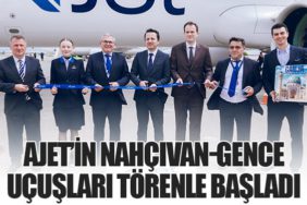 AJet’in Nahçıvan-Gence Uçuşları Törenle Başladı