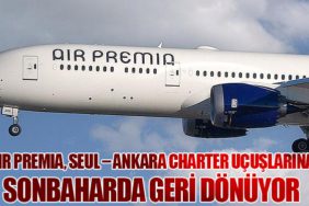 Air Premia, Seul – Ankara Charter Uçuşlarına Sonbaharda Geri Dönüyor