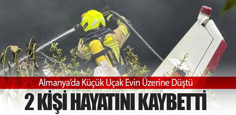 Almanya’da Küçük Uçak Evin Üzerine Düştü: 2 Kişi Hayatını Kaybetti