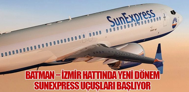 Batman – İzmir Hattında Yeni Dönem: SunExpress Uçuşları Başlıyor