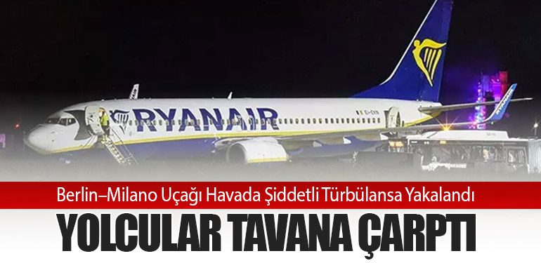 Berlin–Milano Uçağı Havada Şiddetli Türbülansa Yakalandı: Yolcular Tavana Çarptı