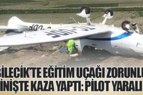 Bilecik’te Eğitim Uçağı Zorunlu İnişte Kaza Yaptı: Pilot Yaralı