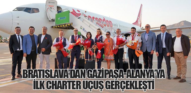 Bratislava’dan Gazipaşa-Alanya’ya İlk Charter Uçuş Gerçekleşti