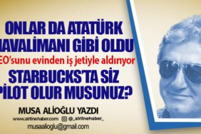 Onlar da Atatürk Havalimanı gibi oldu. CEO’sunu evinden iş jetiyle aldırıyor Starbucks’ta siz pilot olur musunuz?