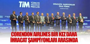 Corendon Airlines bir kez daha ihracat şampiyonları arasında