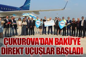 Çukurova’dan Bakü’ye Direkt Uçuşlar Başladı