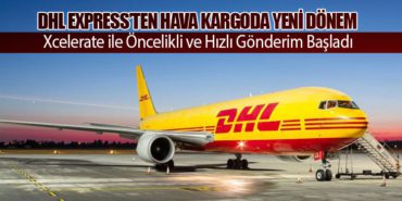 DHL Express’ten Hava Kargoda Yeni Dönem: Xcelerate ile Öncelikli ve Hızlı Gönderim Başladı 1 Haberler DHL Express DHL Express’ten Hava Kargoda Yeni Dönem: Xcelerate ile Öncelikli ve Hızlı Gönderim Başladı