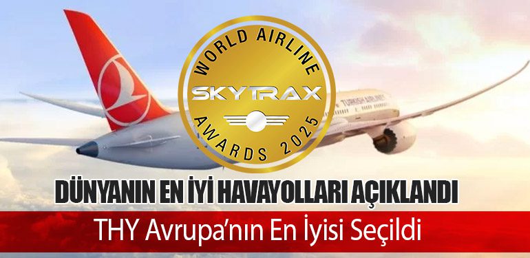 Dünyanın En İyi Havayolları Açıklandı. THY Avrupa’nın En İyisi Seçildi