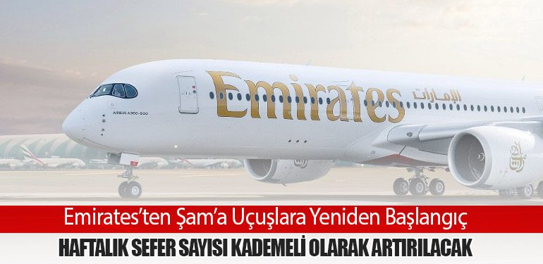 Emirates’ten Şam’a Uçuşlara Yeniden Başlangıç: Haftalık Sefer Sayısı Kademeli Olarak Artırılacak